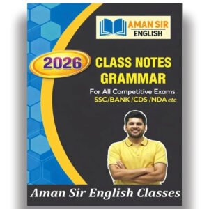 Aman Sir English Class Notes Grammar for Competitive Exams, SSC, Bank, CDS, NDA Study Material Latest Edition 2026-27