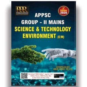RRR APPSC Group-II Mains Science & Technology,Environment 3rd Revised 2026Ed[English Medium] - 949-599