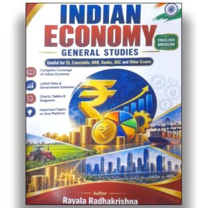 Indian Economy General Studies Useful For SI, Constable & Other Exams 2026-2027 By Rayala Radhakrishna[English Medium]-450-299